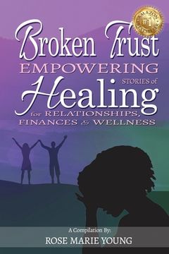 portada Broken Trust - Empowering Stories of Healing for Relationships, Finances & Wellness