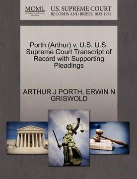 portada porth (arthur) v. u.s. u.s. supreme court transcript of record with supporting pleadings