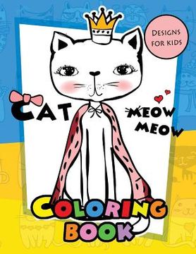 portada Meow Meow Cat Coloring Book for kids: Coloring Books for Boys and Girls 2-4, 4-8, 9-12, Teens & Adults (en Inglés)