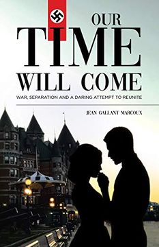 portada Our Time Will Come: War, Separation and a Daring Attempt to Reunite (en Inglés)