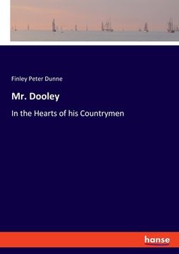 portada Mr. Dooley: In the Hearts of his Countrymen 