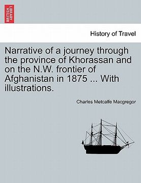 portada narrative of a journey through the province of khorassan and on the n.w. frontier of afghanistan in 1875 ... with illustrations. (in English)