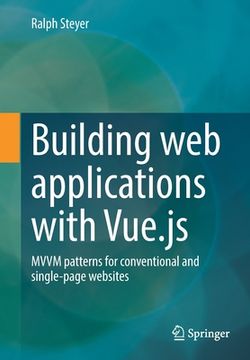 portada Building Web Applications with Vue.Js: MVVM Patterns for Conventional and Single-Page Websites 