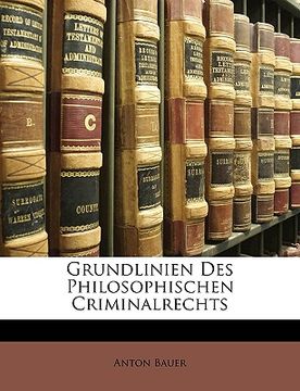 portada Bauers Grundlinien Des Philosophischen Criminalrechts (in German)