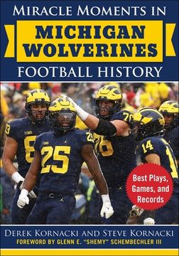 portada Miracle Moments in Michigan Wolverines Football History: Best Plays, Games, and Records 
