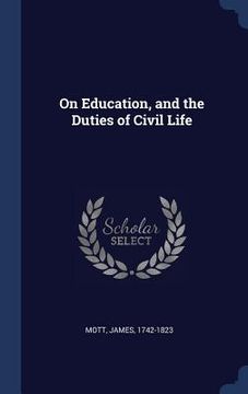 portada On Education, and the Duties of Civil Life (en Inglés)