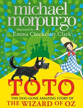 Toto: The Dog-Gone Amazing Story of the Wizard of Oz (en Inglés)