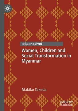 portada Women, Children and Social Transformation in Myanmar (en Inglés)