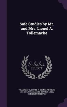 portada Safe Studies by Mr. and Mrs. Lionel A. Tollemache (en Inglés)