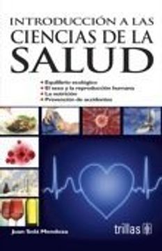 Libro Introduccion a las Ciencias de la Salud, Varios Autores, ISBN  9789682449147. Comprar en Buscalibre