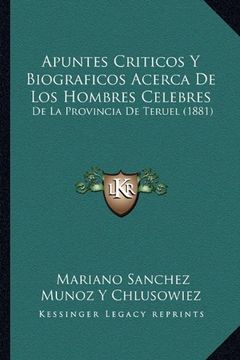 portada Apuntes Criticos y Biograficos Acerca de los Hombres Celebres: De la Provincia de Teruel (1881)
