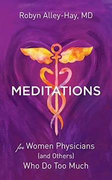 portada Meditations for Women Physicians (And Others) who do too Much (in English)