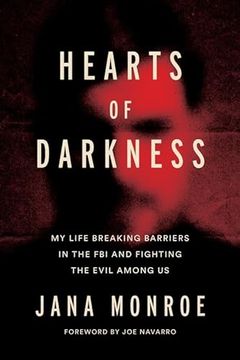 portada Hearts of Darkness: Serial Killers, the Behavioral Science Unit, and my Life as a Woman in the fbi
