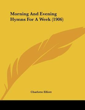 portada morning and evening hymns for a week (1906) (en Inglés)