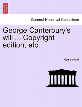 portada george canterbury's will ... copyright edition, etc. (in English)