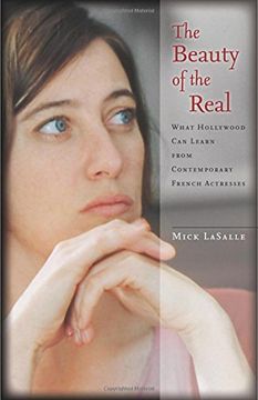 portada The Beauty of the Real: What Hollywood can Learn From Contemporary French Actresses (en Inglés)