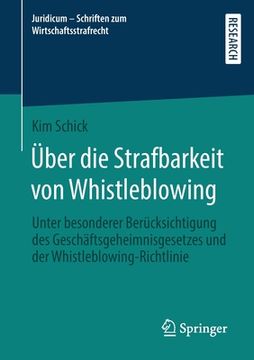portada Über Die Strafbarkeit Von Whistleblowing: Unter Besonderer Berücksichtigung Des Geschäftsgeheimnisgesetzes Und Der Whistleblowing-Richtlinie (in German)