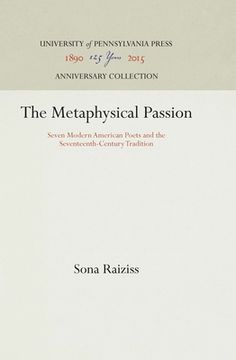 portada The Metaphysical Passion: Seven Modern American Poets and the Seventeenth-Century Tradition 