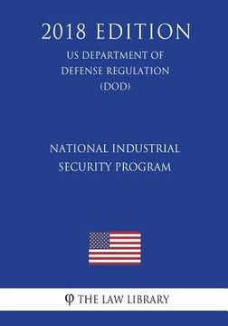 portada National Industrial Security Program (US Department of Defense Regulation) (DOD) (2018 Edition) (en Inglés)