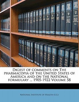portada digest of comments on the pharmacopia of the united states of america and on the national formulary ... 1905-1922 volume 58 (en Inglés)