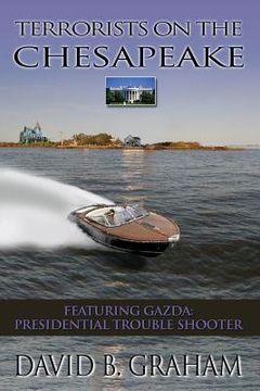 portada Terrorists on the Chesapeake: Featuring Gazda, Presidential Troubleshooter