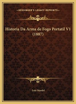 portada Historia Da Arma de Fogo Portatil V1 (1887) (en Portugués)