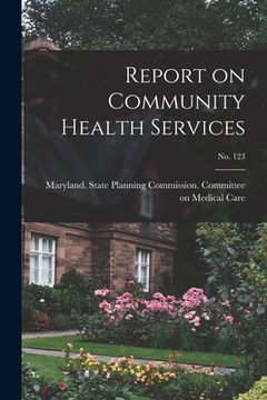 portada Report on Community Health Services; No. 123 (en Inglés)
