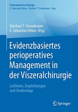 portada Evidenzbasiertes Perioperatives Management in der Viszeralchirurgie: Leitlinien, Empfehlungen und Studienlage (en Alemán)