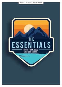 portada The Essentials - Teen Devotional: Truths from Jesus's Greatest Sermon Volume 5 (en Inglés)