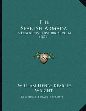 portada the spanish armada: a descriptive historical poem (1874) (en Inglés)