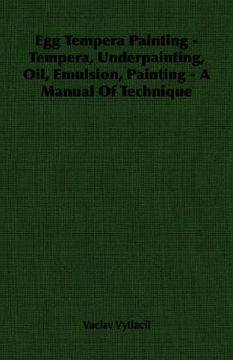 portada egg tempera painting - tempera, underpainting, oil, emulsion, painting - a manual of technique (en Inglés)