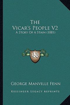 portada the vicar's people v2: a story of a stain (1881)