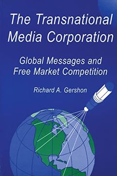 portada The Transnational Media Corporation: Global Messages and Free Market Competition (en Inglés)
