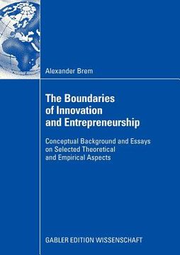 portada the boundaries of innovation and entrepreneurship: conceptual background and essays on selected theoretical and empirical aspects (in English)