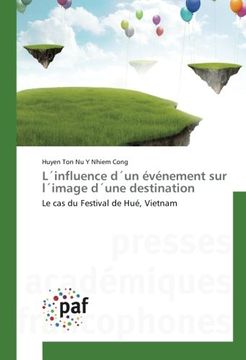 portada L´influence d´un événement sur l´image d´une destination: Le cas du Festival de Hué, Vietnam (French Edition)