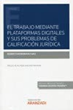portada El Trabajo Mediante Plataformas Digitales y sus Problemas de Calificación Jurídica (Papel + E-Book) (Monografía)