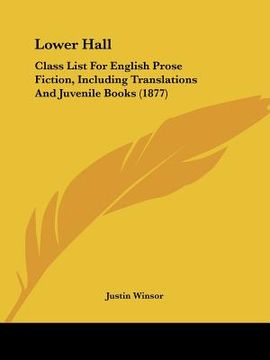 portada lower hall: class list for english prose fiction, including translations and juvenile books (1877)