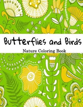 portada Butterflies and Birds Nature Adult Coloring Book: Creative Illustrations to Color