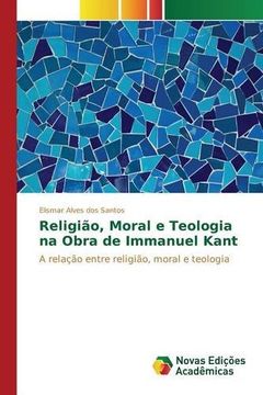 portada Religião, Moral e Teologia na Obra de Immanuel Kant