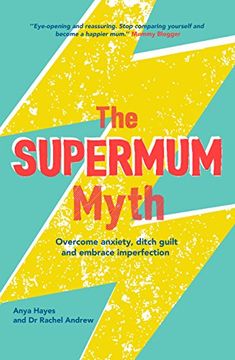 portada The Supermum Myth: Become a happier mum by overcoming anxiety, ditching guilt and embracing imperfection using CBT and mindfulness techniques