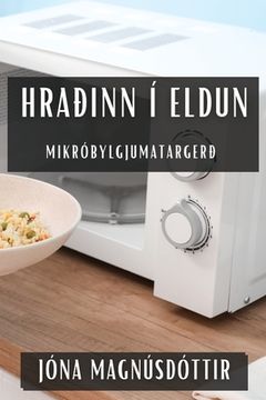 portada Hraðinn í Eldun: Mikróbylgjumatargerð