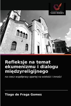 portada Refleksje na temat ekumenizmu i dialogu międzyreligijnego (en Polaco)