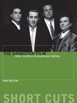 portada The Gangster Film: Fatal Success in American Cinema (Short Cuts) (en Inglés)