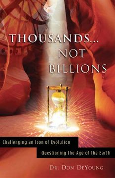 portada Thousands not Billions: Challenging an Icon of Evolution, Questioning the age of the Earth (en Inglés)