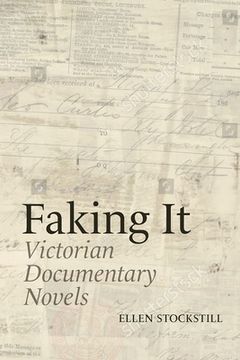 portada Faking It: Victorian Documentary Novels