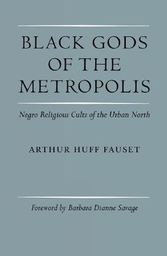 portada Black Gods of the Metropolis: Negro Religious Cults of the Urban North (en Inglés)