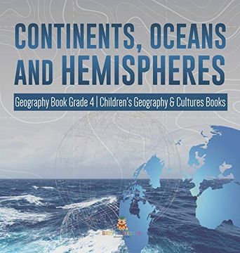 portada Continents, Oceans and Hemispheres | Geography Book Grade 4 | Children'S Geography & Cultures Books (en Inglés)