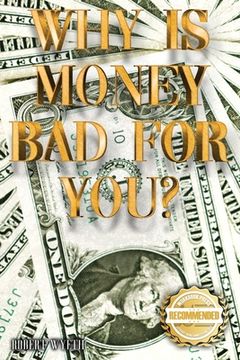 portada Why is money Bad For You? (en Inglés)