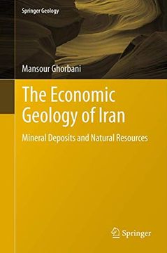 portada The Economic Geology of Iran: Mineral Deposits and Natural Resources (en Inglés)