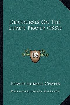portada discourses on the lord's prayer (1850) (in English)
